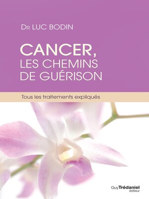 cover image of Cancer, les chemins de guérison--Tous les traitements expliqués